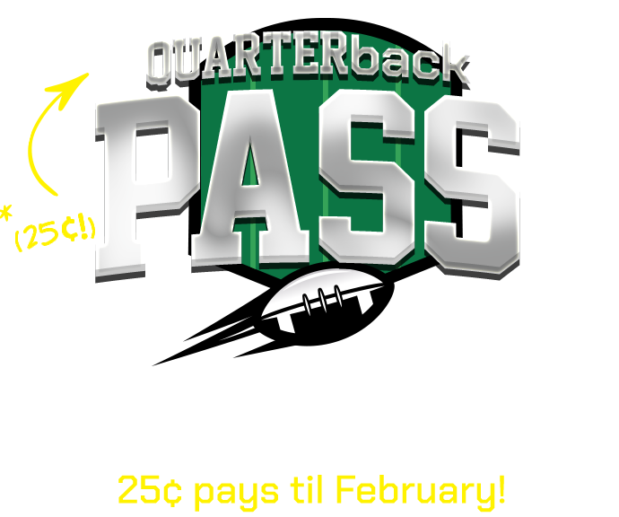 QUARTERback PASS. Play QUARTERback Pass for your chance to win 25c pays til February!